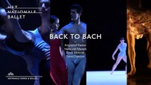 Back to Bach: trailer Het Nationale Ballet | Dutch National Ballet