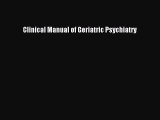 PDF Clinical Manual of Geriatric Psychiatry [PDF] Full Ebook