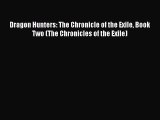 Read Dragon Hunters: The Chronicle of the Exile Book Two (The Chronicles of the Exile) PDF