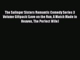 Read The Salinger Sisters Romantic Comedy Series 3 Volume Giftpack (Love on the Run A Match