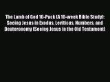 Download The Lamb of God 10-Pack (A 10-week Bible Study): Seeing Jesus in Exodus Leviticus