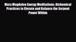 Read ‪Mary Magdalen Energy Meditations: Alchemical Practices to Elevate and Balance the Serpent