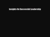 Read Insights On Successful Leadership Ebook Free