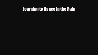 Download ‪Learning to Dance In the Rain‬ PDF Free