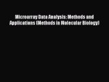 Read Microarray Data Analysis: Methods and Applications (Methods in Molecular Biology) Ebook