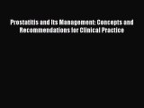 Download Prostatitis and Its Management: Concepts and Recommendations for Clinical Practice