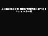 [PDF] Jacques Lacan & Co: A History of Psychoanalysis in France 1925-1985 [PDF] Full Ebook