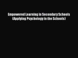 Read Empowered Learning in Secondary Schools (Applying Psychology in the Schools) Ebook Free