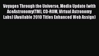 Read Voyages Through the Universe Media Update (with AceAstronomy(TM) CD-ROM Virtual Astronomy