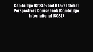 Read Cambridge IGCSE® and O Level Global Perspectives Coursebook (Cambridge International IGCSE)