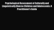 [PDF] Psychological Assessment of Culturally and Linguistically Diverse Children and Adolescents: