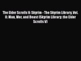Download The Elder Scrolls V: Skyrim - The Skyrim Library Vol. II: Man Mer and Beast (Skyrim