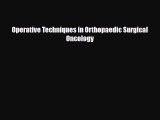 PDF Operative Techniques in Orthopaedic Surgical Oncology [Download] Full Ebook
