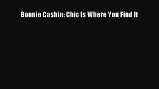 Read Bonnie Cashin: Chic Is Where You Find It Ebook Online