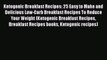 Read Ketogenic Breakfast Recipes: 25 Easy to Make and Delicious Low-Carb Breakfast Recipes