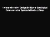 Read Software Receiver Design: Build your Own Digital Communication System in Five Easy Steps