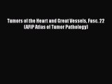 Download Tumors of the Heart and Great Vessels Fasc. 22 (AFIP Atlas of Tumor Pathology) [PDF]
