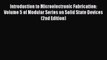 Read Introduction to Microelectronic Fabrication: Volume 5 of Modular Series on Solid State