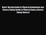 Download Bates' Nursing Guide to Physical Examination and History Taking (Guide to Physical