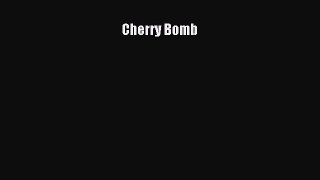 Download Cherry Bomb Free Books