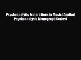 [Download] Psychoanalytic Explorations in Music (Applied Psychoanalysis Monograph Series) [Read]