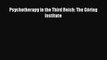 [PDF] Psychotherapy in the Third Reich: The Göring Institute [Download] Full Ebook