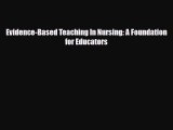 Download Evidence-Based Teaching In Nursing: A Foundation for Educators [Read] Online