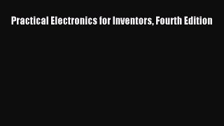 Read Practical Electronics for Inventors Fourth Edition PDF Online