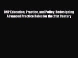 [PDF] DNP Education Practice and Policy: Redesigning Advanced Practice Roles for the 21st Century