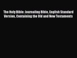 Read The Holy Bible: Journaling Bible English Standard Version Containing the Old and New Testaments