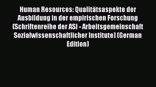 Read Human Resources: Qualitätsaspekte der Ausbildung in der empirischen Forschung (Schriftenreihe