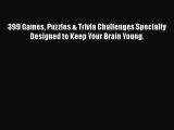 Download 399 Games Puzzles & Trivia Challenges Specially Designed to Keep Your Brain Young.