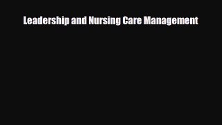 Download Leadership and Nursing Care Management [Read] Online