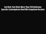 Read Eat Well Feel Well: More Than 150 Delicious Specific Carbohydrate Diet(TM)-Compliant Recipes