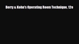 PDF Berry & Kohn's Operating Room Technique 12e [PDF] Full Ebook