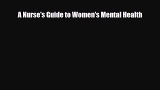 Download A Nurse's Guide to Women's Mental Health [Download] Online