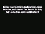 Download ‪Healing Secrets of the Native Americans: Herbs Remedies and Practices That Restore