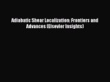 Download Adiabatic Shear Localization: Frontiers and Advances (Elsevier Insights) Ebook Online