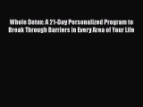 Read Whole Detox: A 21-Day Personalized Program to Break Through Barriers in Every Area of