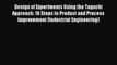 Read Design of Experiments Using the Taguchi Approach: 16 Steps to Product and Process Improvement