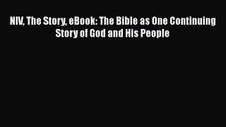 Download NIV The Story eBook: The Bible as One Continuing Story of God and His People PDF Free