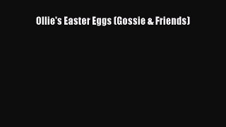 Read Ollie's Easter Eggs (Gossie & Friends) PDF Free