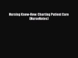 PDF Nursing Know-How: Charting Patient Care (NurseNotes) [PDF] Online