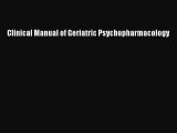 Download Clinical Manual of Geriatric Psychopharmacology Free Books