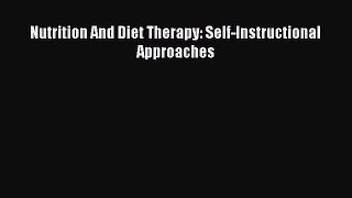 [PDF] Nutrition And Diet Therapy: Self-Instructional Approaches [Read] Full Ebook