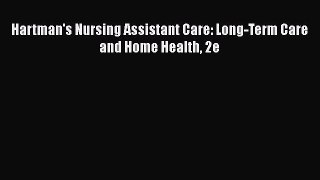 [PDF] Hartman's Nursing Assistant Care: Long-Term Care and Home Health 2e [Download] Online