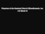 Read Phantom of the Haunted Church (Bloodhounds Inc. #3) (Book 3) PDF