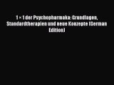 Download 1 × 1 der Psychopharmaka: Grundlagen Standardtherapien und neue Konzepte (German Edition)