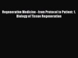 Read Regenerative Medicine - from Protocol to Patient: 1. Biology of Tissue Regeneration Ebook