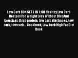 Read Low Carb BOX SET 2 IN 1: 60 Healthy Low Carb Recipes For Weight Loss Without Diet And